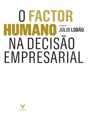 cover image of O Factor Humano na Decisão Empresarial